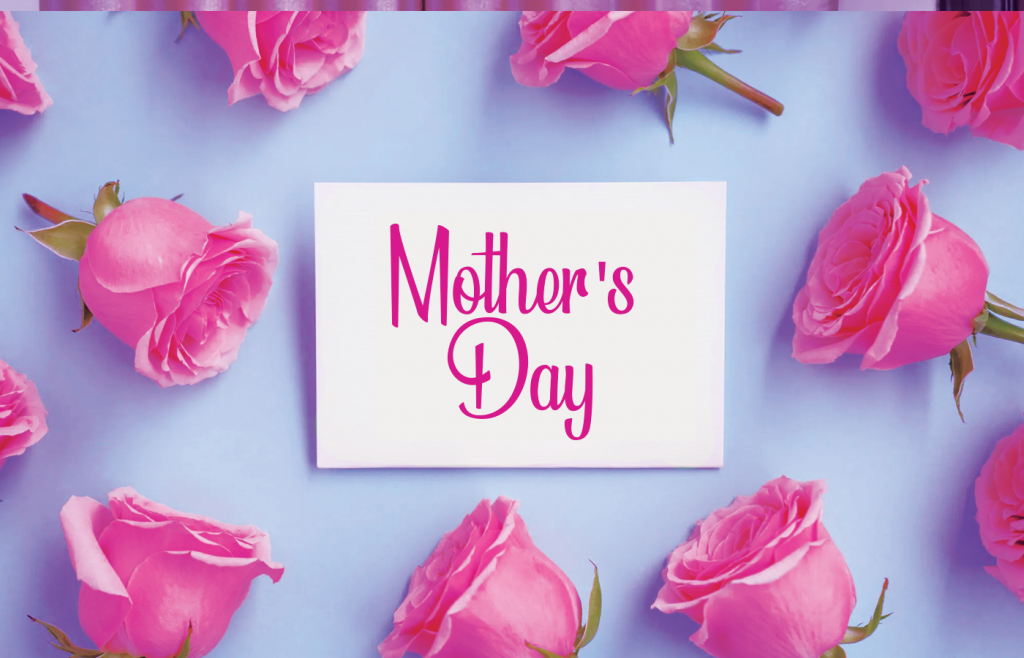 Mother’s Day: A Celebration of Love and Growth